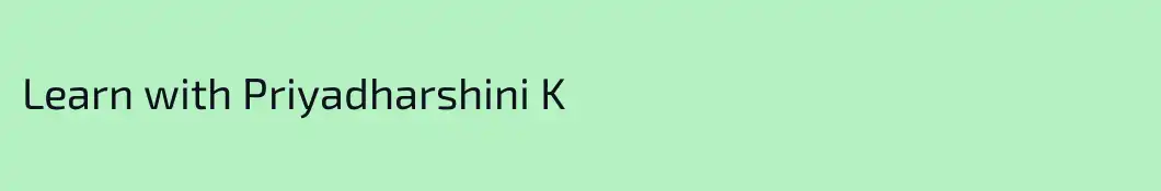 Learn with Priyadharshini K